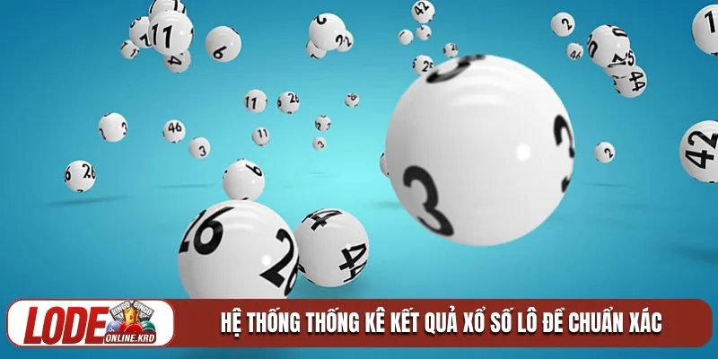 Cách nhận diện lô gan để nâng cao tỷ lệ chiến thắng 2026 3 Hệ thống thống kê kết quả xổ số lô đề chuẩn xác