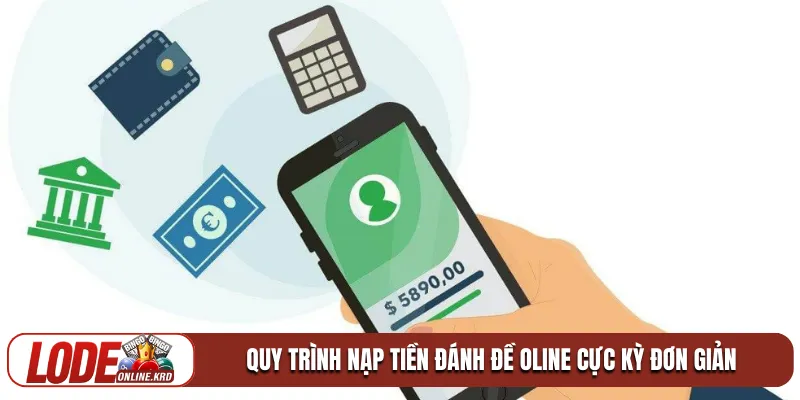 Hướng dẫn nạp tiền lô đề online thuận tiện và bảo mật 3 Quy trình nạp tiền đánh đề oline cực kỳ đơn giản