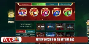 Review Loto188 uy tín hay lừa đảo